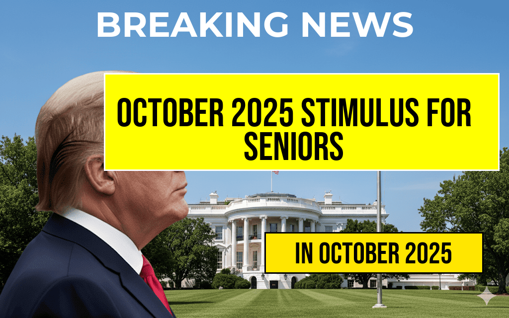 October 2025 Full Payment Schedule: $1,702 Stimulus Payment Available to All Seniors
