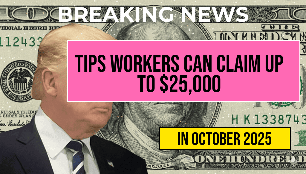 Tipped Workers Eligible for Up to 25,000 Tax Deduction on Reported Tips Beginning in 2025